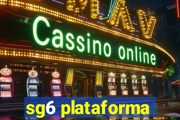 sg6 plataforma