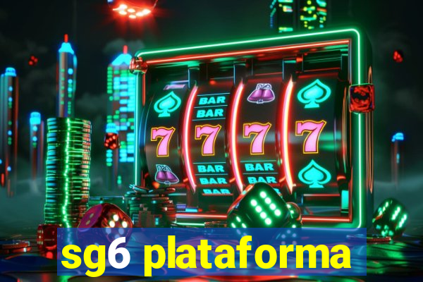 sg6 plataforma