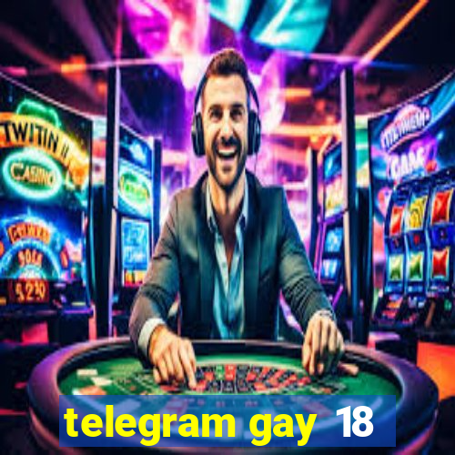 telegram gay 18