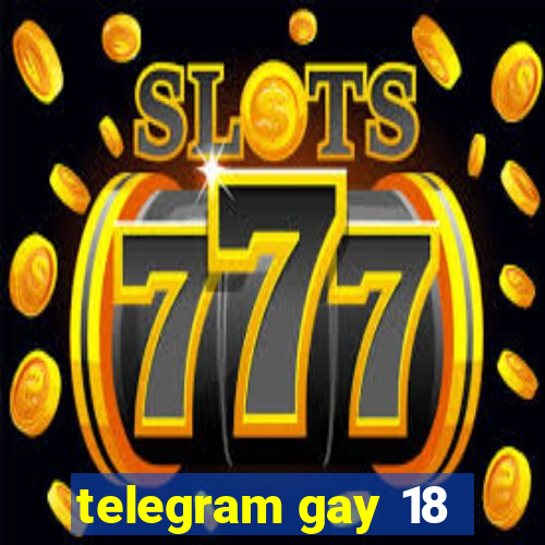 telegram gay 18