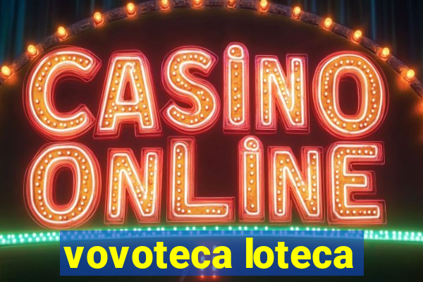 vovoteca loteca