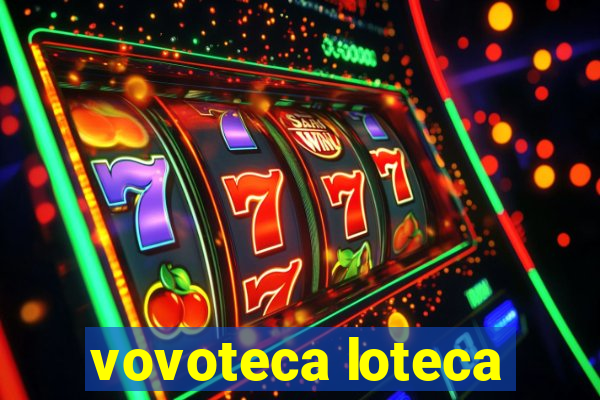 vovoteca loteca