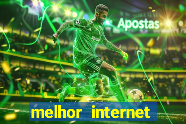 melhor internet para jogar online