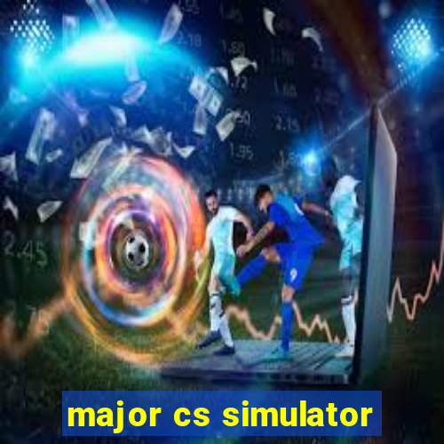 major cs simulator