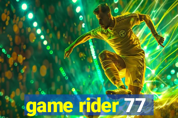 game rider 77