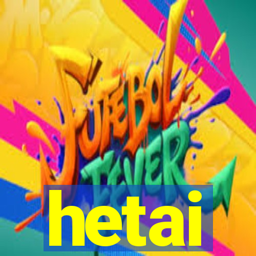 hetai