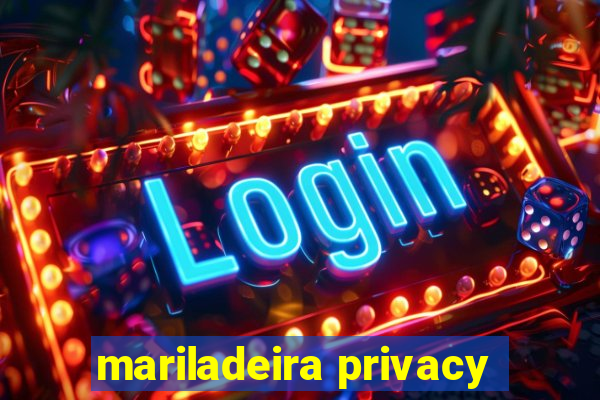 mariladeira privacy