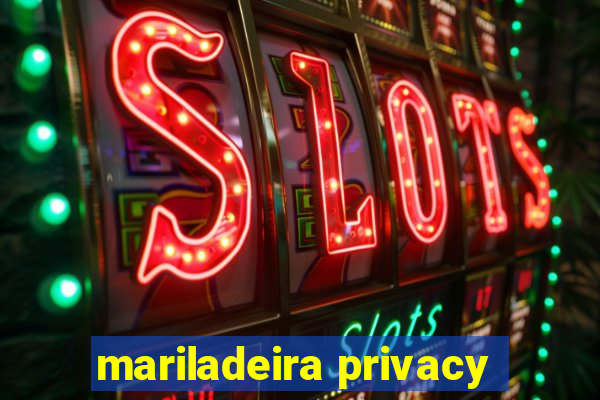 mariladeira privacy