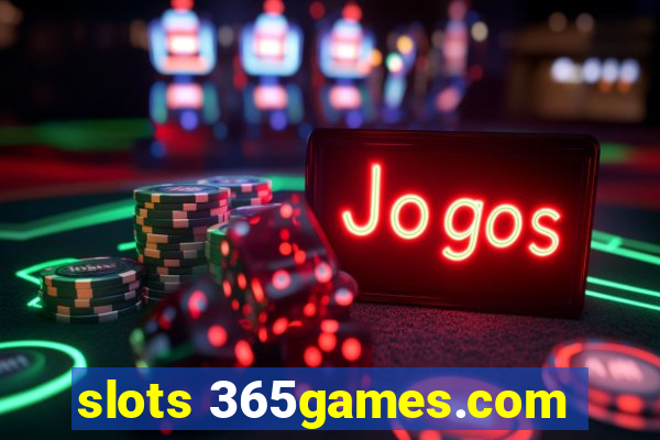 slots 365games.com