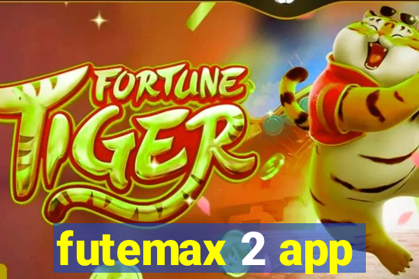 futemax 2 app