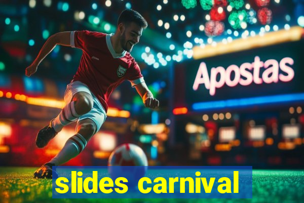 slides carnival