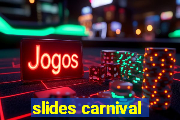 slides carnival