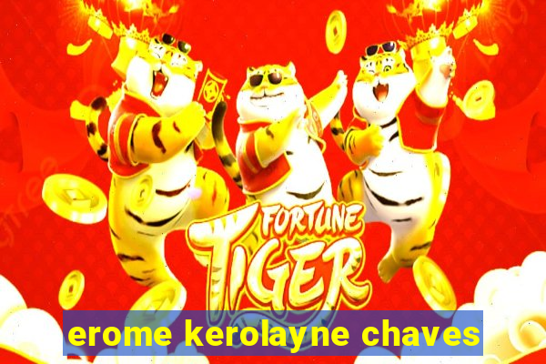 erome kerolayne chaves