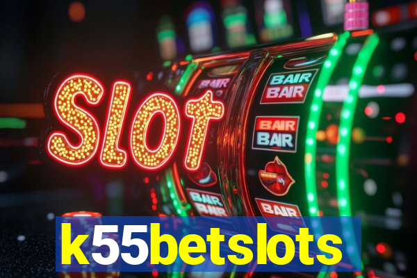 k55betslots