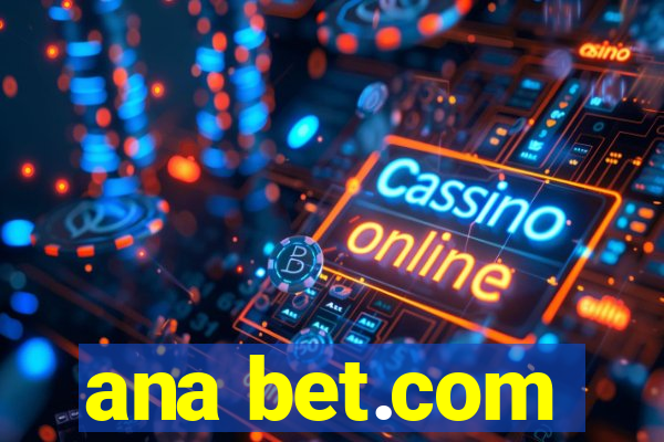 ana bet.com