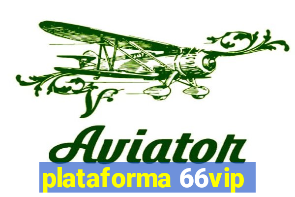 plataforma 66vip