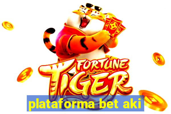 plataforma bet aki