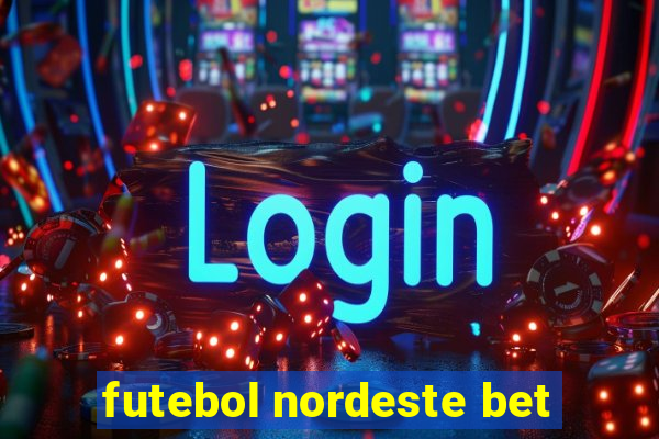 futebol nordeste bet