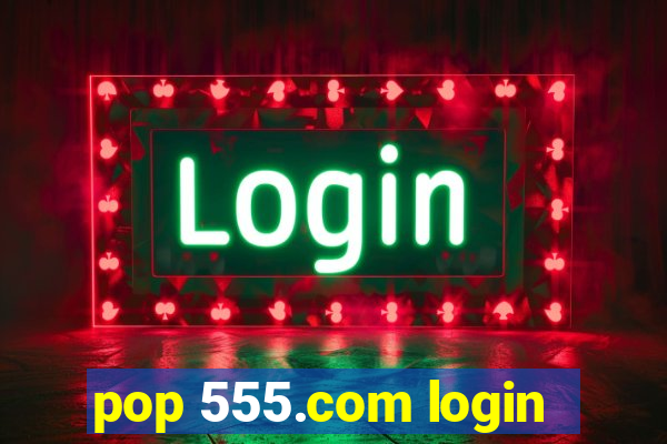 pop 555.com login