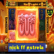 nick ff estrela