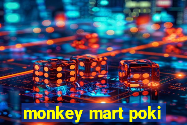 monkey mart poki