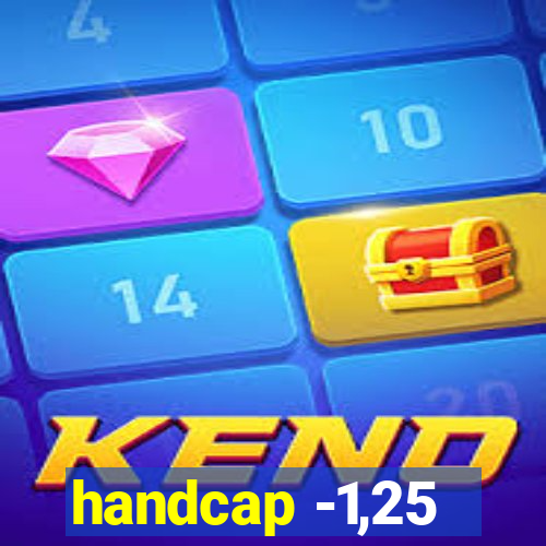 handcap -1,25