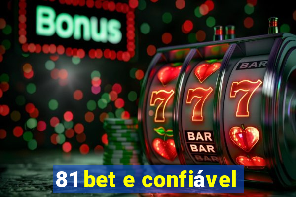 81 bet e confiável