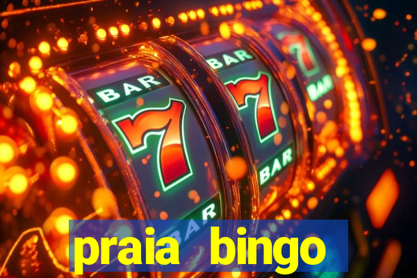 praia bingo dinheiro infinito 2022