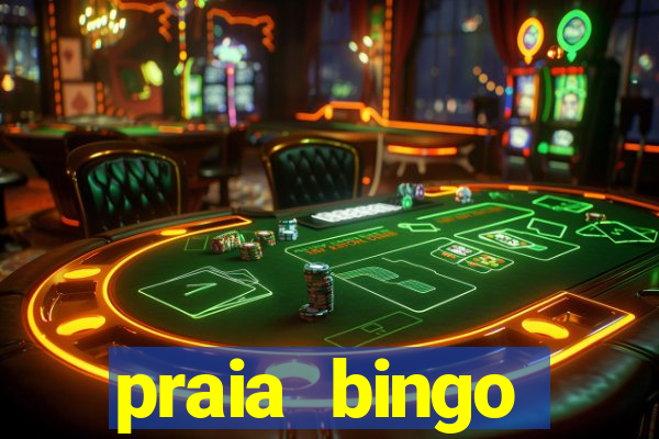 praia bingo dinheiro infinito 2022