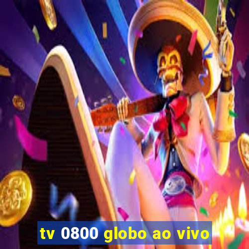 tv 0800 globo ao vivo