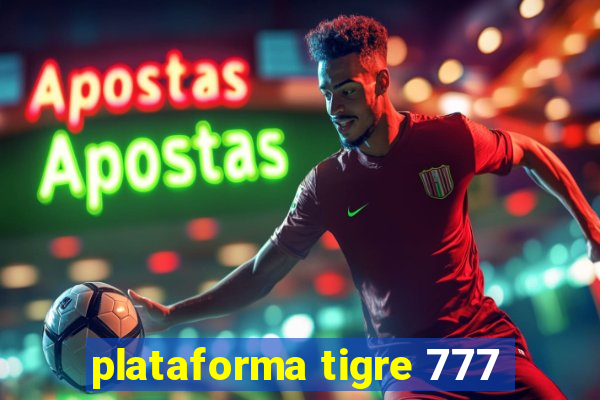 plataforma tigre 777