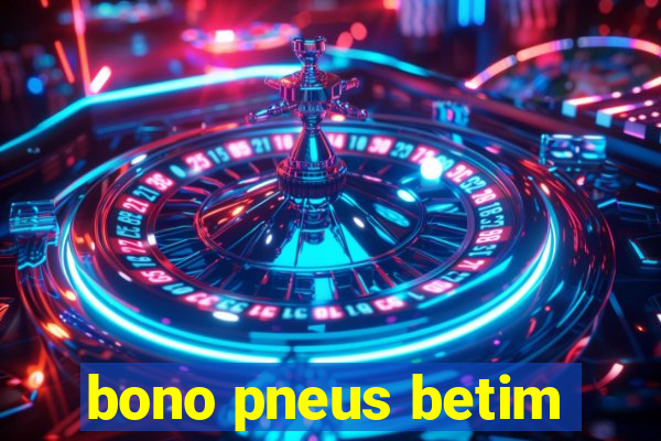 bono pneus betim