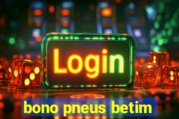 bono pneus betim