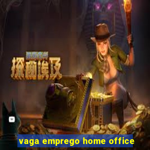 vaga emprego home office