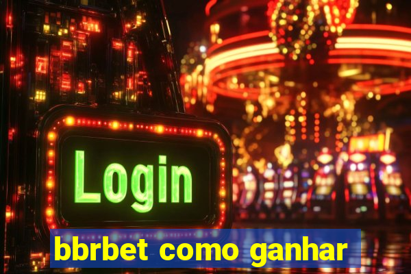 bbrbet como ganhar