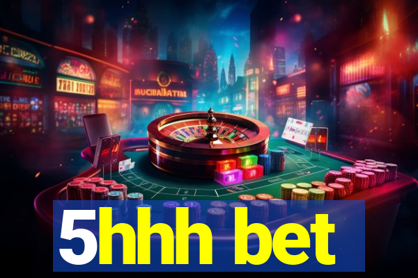 5hhh bet