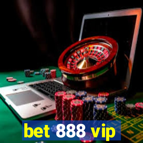 bet 888 vip