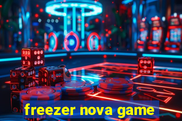 freezer nova game