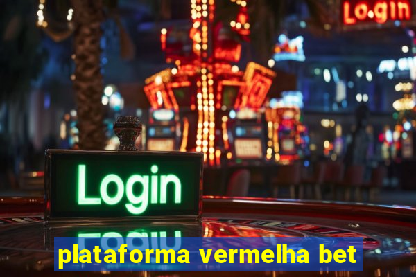 plataforma vermelha bet