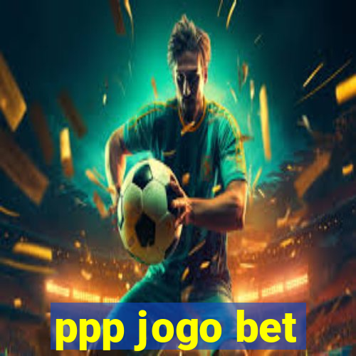 ppp jogo bet