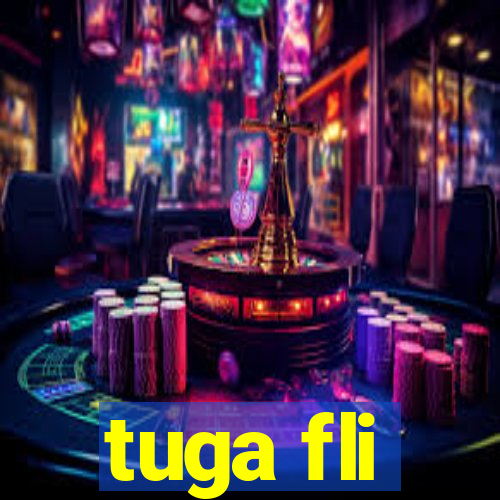 tuga fli