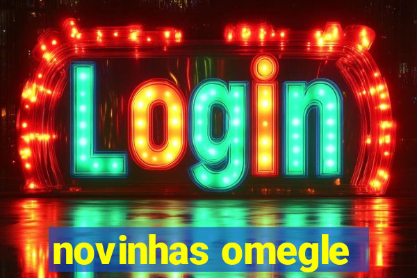 novinhas omegle