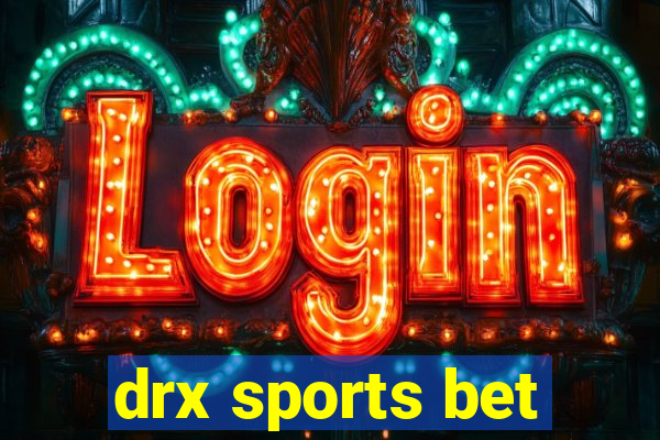 drx sports bet