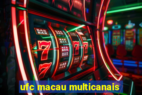 ufc macau multicanais