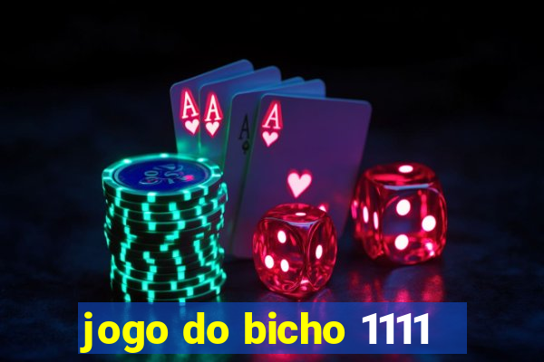 jogo do bicho 1111