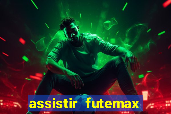 assistir futemax real madrid