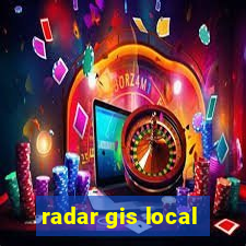 radar gis local