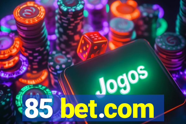 85 bet.com