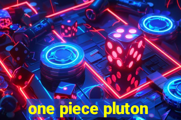 one piece pluton