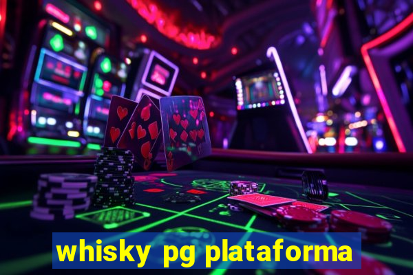 whisky pg plataforma